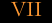 VII