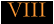 VIII