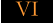 VI
