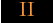 II