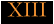 XIII