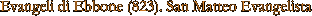 Evangeli di Ebbone (823). San